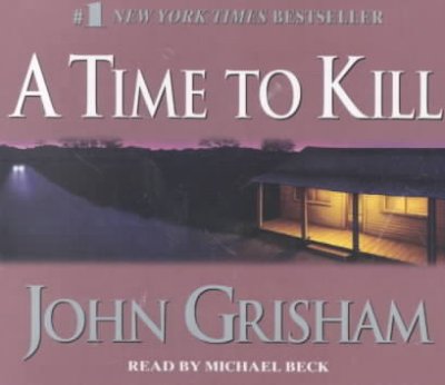 A time to kill [sound recording] / John Grisham.