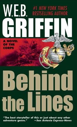 Behind the lines / W.E.B. Griffin.