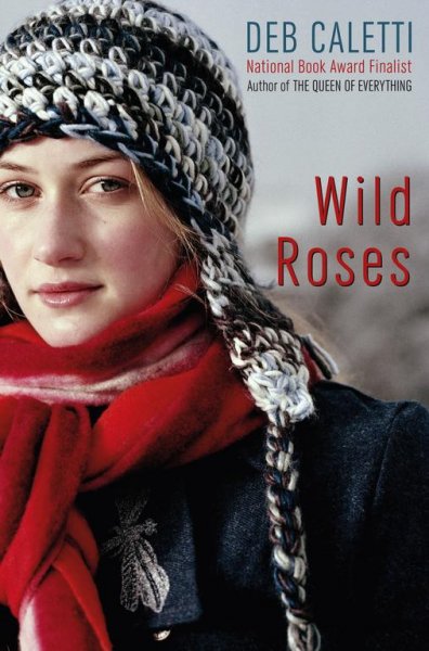 Wild roses / Deb Caletti.