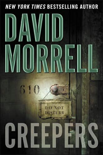 Creepers : a novel / David Morrell.