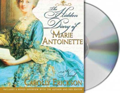 The hidden diary of Marie Antoinette [sound recording] / Carolly Erickson.
