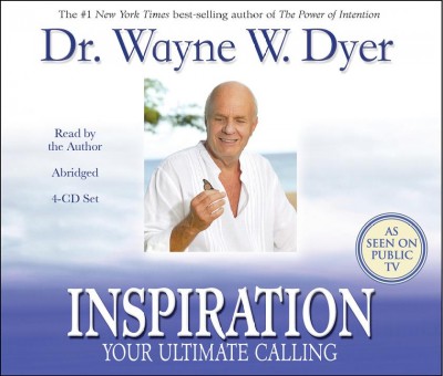 Inspiration [sound recording] : [your ultimate calling] / Wayne W. Dyer.