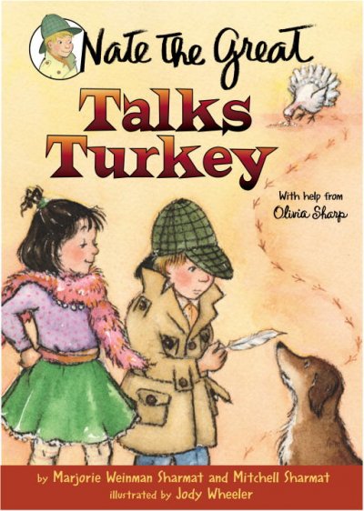 Nate the Great talks turkey : with help from Olivia Sharp / by Marjorie Weinman Sharmat and Mitchell Sharmat ; illustrated by Jody Wheeler in the style of Marc Simont.