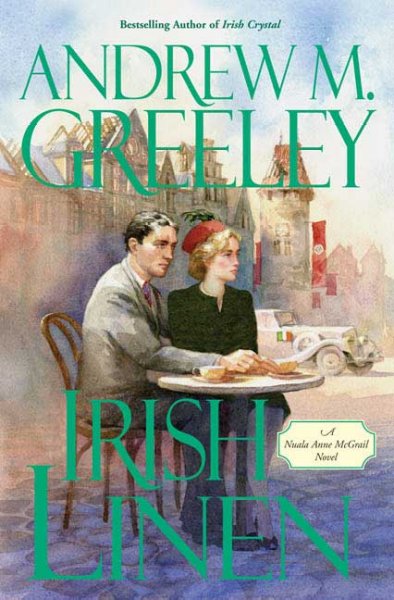Irish linen : a Nuala Anne McGrail novel / Andrew M. Greeley.