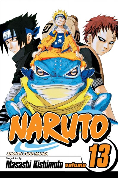 Naruto , #13 : The Chunin exam, concluded...!! / story and art by Masashi Kishimoto ; [translation & English adaptation, Mari Morimoto].