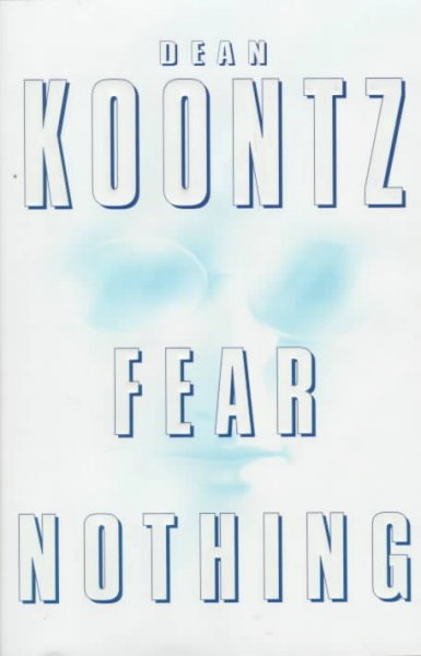 Fear nothing / Dean Koontz.