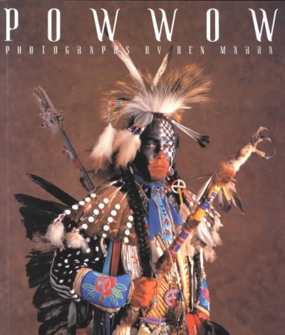 Powwow : images along the red road / photographs by Ben Marra ; preface by Horace Axtell ; foreword by Richard Hill.