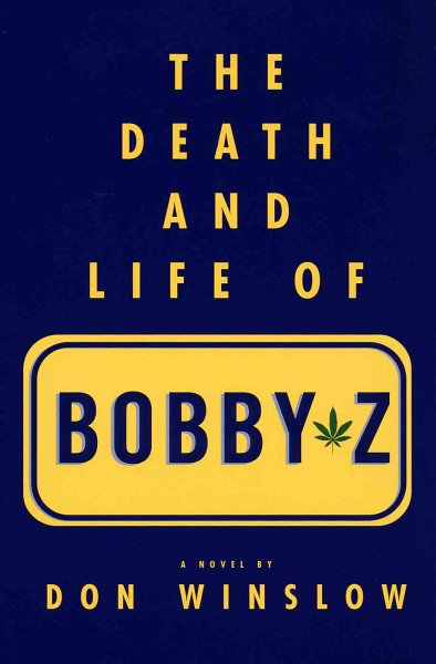 The death and life of Bobby Z : a novel / by Don Winslow.