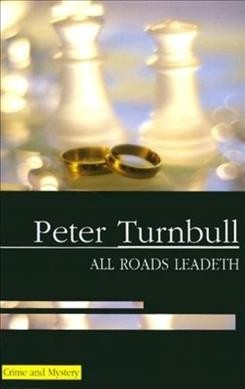 All roads leadeth / Peter Turnbull.