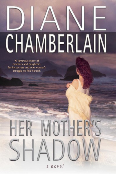 Her mother's shadow / Diane Chamberlain.