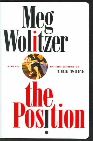 The position : a novel / Meg Wolitzer.