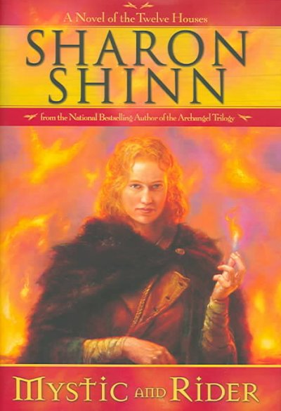 Mystic and rider : [a novel of the twelve houses] / Sharon Shinn.