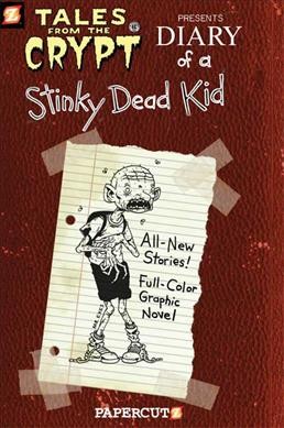 Diary of a stinky dead kid / Stefan Petrucha, Maia Kinney-Petrucha, John L. Lansdale, Jim Salicrup, writers. 