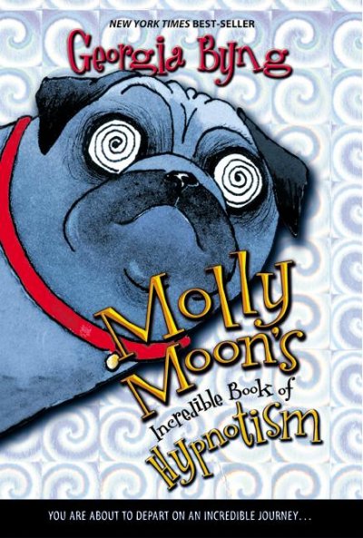 Molly Moon's incredible book of hypnotism / Georgia Byng.