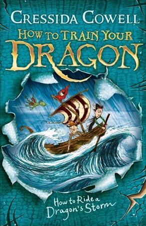 How to ride a dragon's storm / written and illustrated by Cressida Cowell.