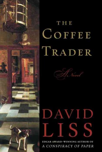 The coffee trader : a novel / David Liss.