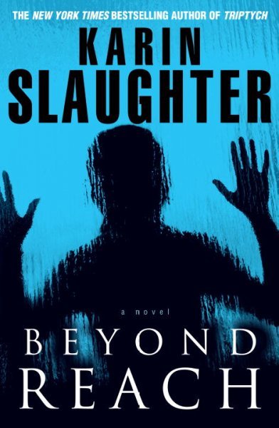 Beyond reach / Karin Slaughter.