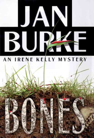 Bones : an Irene Kelly mystery / Jan Burke.