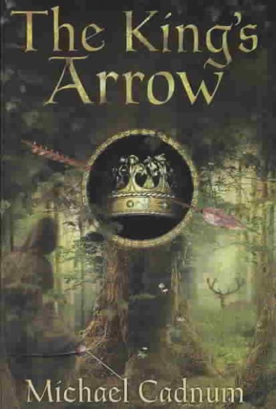 The king's arrow / Michael Cadnum.