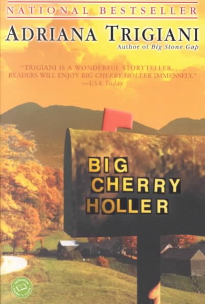 Big Cherry Holler : a Big Stone Gap novel / Adriana Trigiani.
