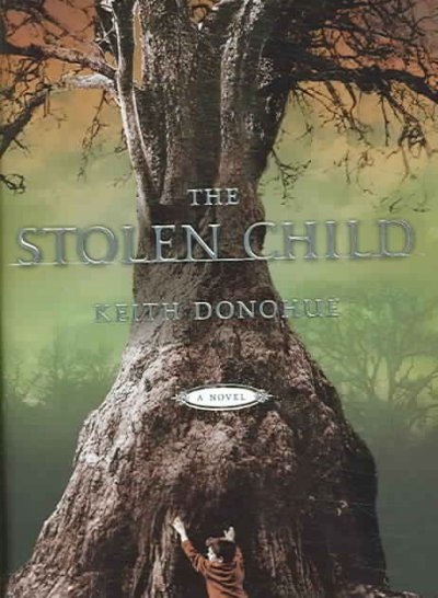 The stolen child : a novel / Keith Donohue.