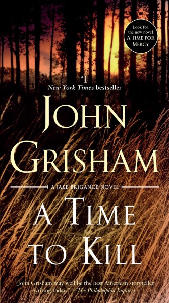 A time to kill / John Grisham.