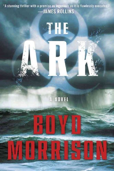 The ark : a novel / Boyd Morrison.