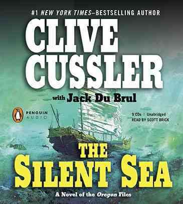 The silent sea [sound recording] : [a novel of the Oregon Files] / Clive Cussler and Jack Du Brul.