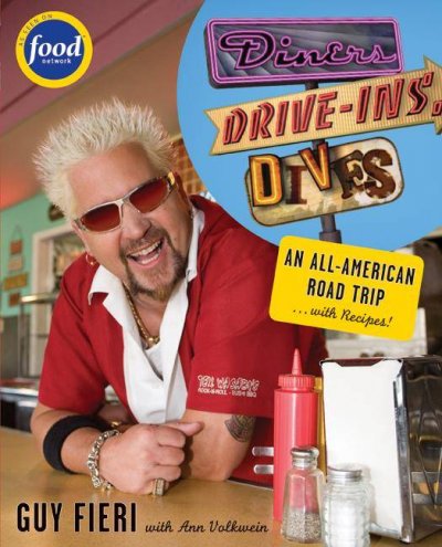 Diners, drive-ins, dives : an All-American road trip-- with recipes! / Guy Fieri with Ann Volkwein.