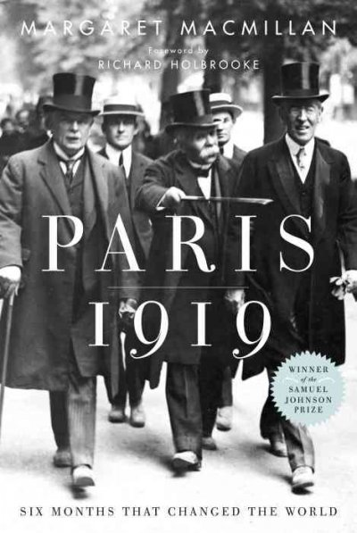 Paris 1919 : six months that changed the world / Margaret MacMillan.