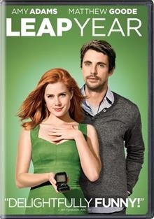 Leap year / Universal Pictures and Spyglass Entertainment present a Benderspink production ; written by Deborah Kaplan & Harry Elfont ; directed by Anand Tucker.