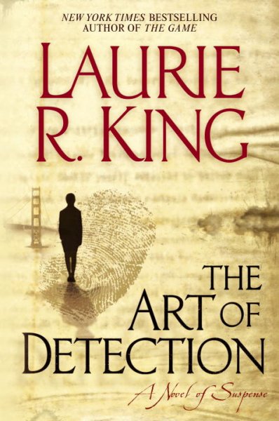 The art of detection : [a novel of suspense] / Laurie R. King.