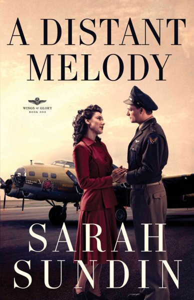 A distant melody : a novel / Sarah Sundin.