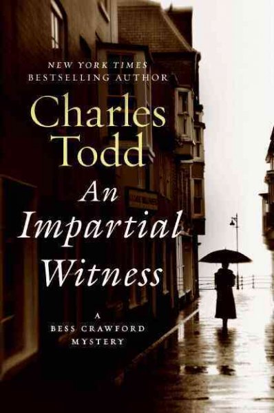 An impartial witness / Charles Todd.