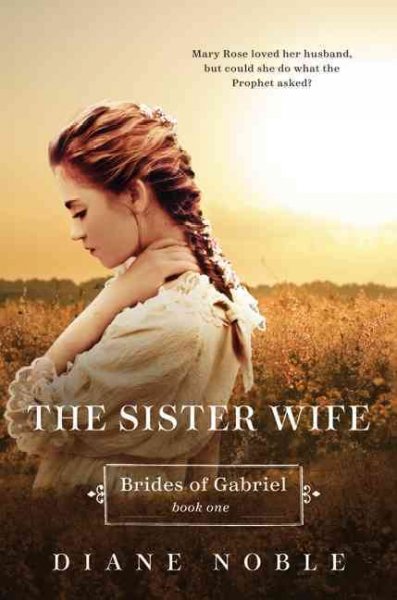 The sister wife / Diane Noble.