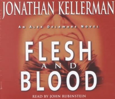 Flesh and blood : a novel / Jonathan Kellerman.