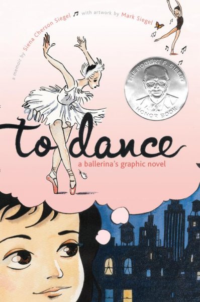 To dance : a memoir / by Siena Cherson Siegel ; with artwork by Mark Siegel.