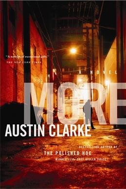 More : a novel / Austin Clarke.