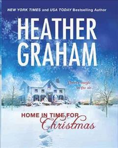 Home in time for Christmas / Heather Graham.