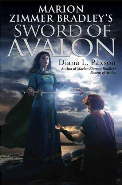 Marion Zimmer Bradley's Sword of Avalon / Diana L. Paxson.