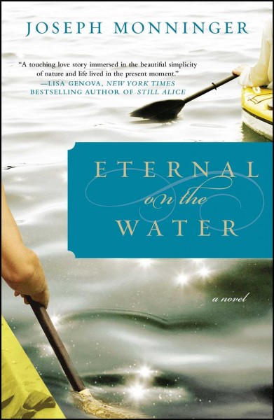 Eternal on the water / Joseph Monninger.