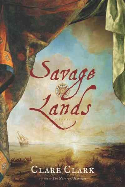 Savage lands / Clare Clark.