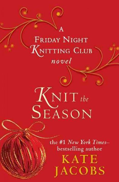 Knit the season : a Friday Night Knitting Club book / Kate Jacobs.