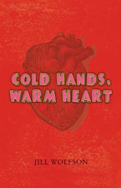 Cold hands, warm heart / Jill Wolfson.