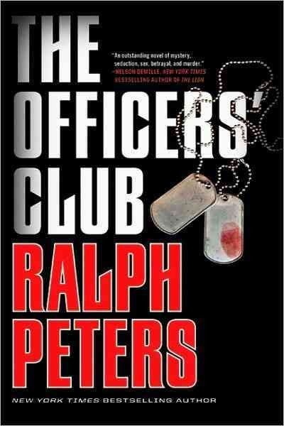 The officers' club / Ralph Peters.