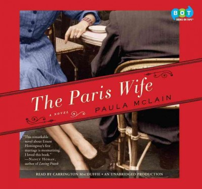 The Paris wife [sound recording] : a novel / Paula McLain.