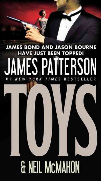 Toys : a novel / by James Patterson and Neil McMahon.