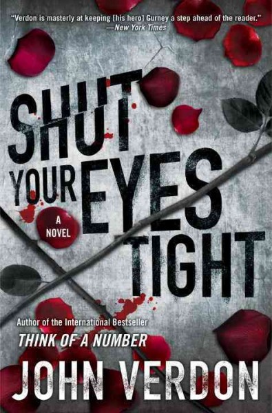 Shut your eyes tight : a novel / John Verdon.