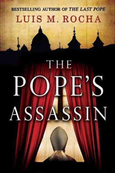 The pope's assassin / Luis M. Rocha ; translation by Robin McAllister.