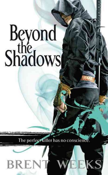Beyond the shadows / Brent Weeks.